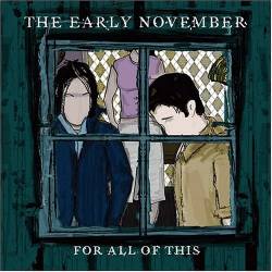 The Early November : For All of This